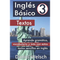 Inglés Básico 3: Textos: Aprende gramática, vocabulario y más con estos textos sencillos en inglés - Paperback