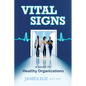 Vital Signs: A Guide to Healthy Organizations - Paperback