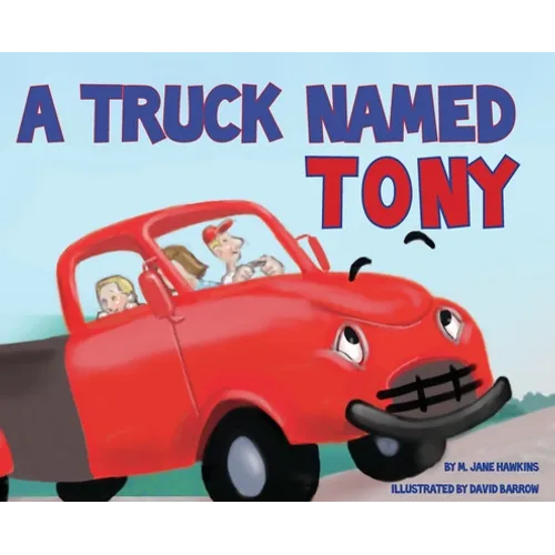A Truck Named Tony - Hardcover