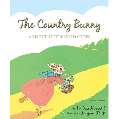 The Country Bunny and the Little Gold Shoes 75th Anniversary Edition: An Easter and Springtime Book for Kids - Hardcover