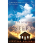 The School of the Seers: A Practical Guide on How to See in the Unseen Realm - Hardcover