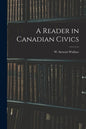 A Reader in Canadian Civics - Paperback