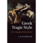 Greek Tragic Style: Form, Language and Interpretation - Paperback