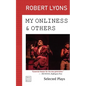 My Onliness & Others: Selected Plays - Paperback