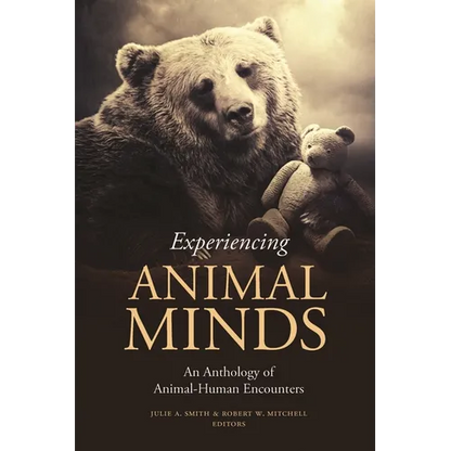 Experiencing Animal Minds: An Anthology of Animal-Human Encounters - Paperback