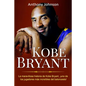 Kobe Bryant: La maravillosa historia de Kobe Bryant, ¡uno de los jugadores más increíbles del baloncesto! - Paperback