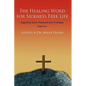The Healing Word for Sickness Free Life: Exploring God's Provision and Promises - Hardcover