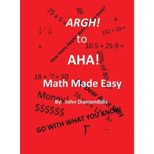 Argh! to AHA! Math Made Easy - Hardcover