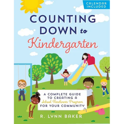 Counting Down to Kindergarten: A Complete Guide to Creating a School Readiness Program for Your Community - Paperback