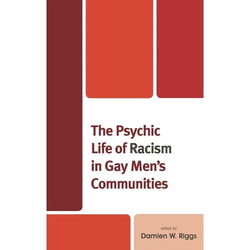 The Psychic Life of Racism in Gay Men's Communities - Paperback