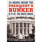 24 Hours Inside the President's Bunker: 9-11-01: The White House - Paperback