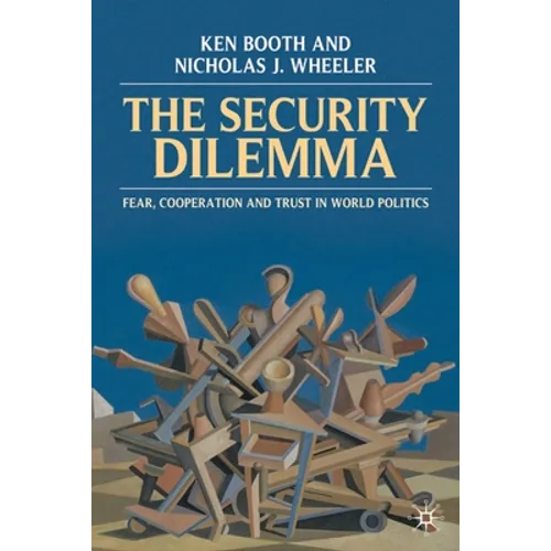 The Security Dilemma: Fear, Cooperation and Trust in World Politics - Paperback