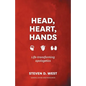 Head, Heart, Hands: Life-Transforming Apologetics - Paperback