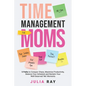 Time Management for Moms - Paperback