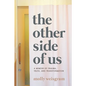 The Other Side of Us: A Memoir of Trauma, Truth, and Transformation - Paperback