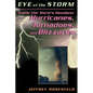 Eye of the Storm: Inside the World's Deadliest Hurricanes, Tornadoes, and Blizzards - Paperback