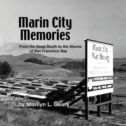 Marin City Memories: From the Deep South to the Shores of San Francisco Bay - Paperback
