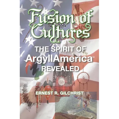 Fusion of Cultures: The Spirit of Argyllamerica Revealed - Paperback