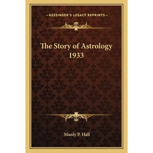 The Story of Astrology 1933 - Paperback