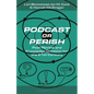 Podcast or Perish: Peer Review and Knowledge Creation for the 21st Century - Hardcover