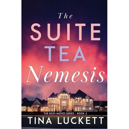 The Suite Tea Nemesis: The Boss Moves Series - Book 2 - Paperback