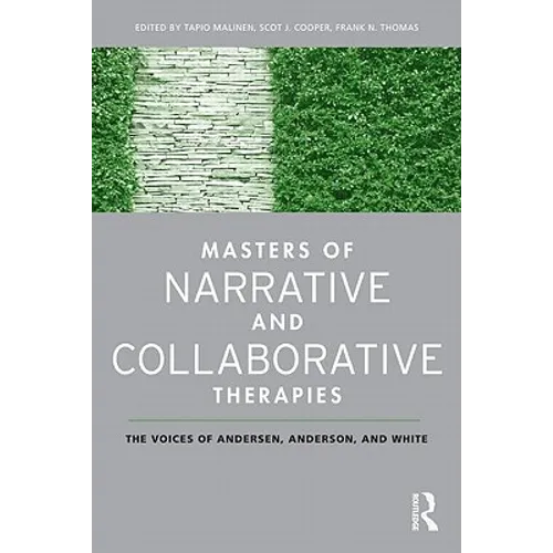 Masters of Narrative and Collaborative Therapies: The Voices of Andersen, Anderson, and White - Paperback
