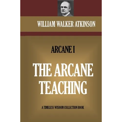 The Arcane Teaching: The Arcane I - Paperback