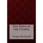 The Hope of the Gospel George MacDonald - Paperback