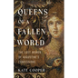 Queens of a Fallen World: The Lost Women of Augustine's Confessions - Hardcover