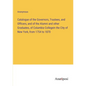 Catalogue of the Governors, Trustees, and Officers, and of the Alumni and other Graduates, of Columbia Collegein the City of New York, from 1754 to 18 - Paperback