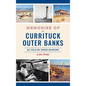 Memories of the Currituck Outer Banks: As Told by Ernie Bowden - Hardcover