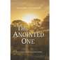 The Anointed One: The Complete Life Story of Jesus Christ - Hardcover