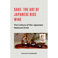 Sake: The art of Japanese rice wine The culture of the Japanese national drink - Paperback
