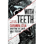 With Teeth - Paperback