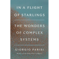 In a Flight of Starlings: The Wonders of Complex Systems - Hardcover