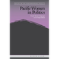 Pacific Women in Politics: Gender Quota Campaigns in the Pacific Islands - Hardcover