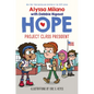 Project Class President (Alyssa Milano's Hope #3): Volume 3 - Hardcover