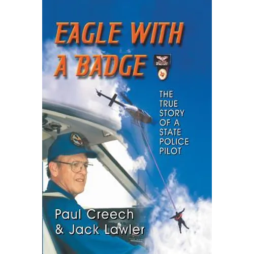 Eagle with a Badge: The True Story of a State Police Pilot - Paperback