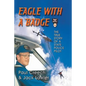 Eagle with a Badge: The True Story of a State Police Pilot - Paperback