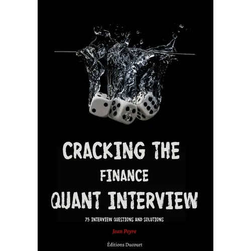 Cracking the Finance Quant Interview: 75 Interview Questions and Solutions - Paperback