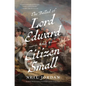 The Ballad of Lord Edward and Citizen Small - Hardcover