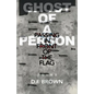 Ghost of a Person Passing in Front of the Flag: Poems - Paperback