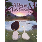 A Boy and His Goose - Hardcover