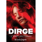 Dirge: A Ballet For 13 Dancers - Hardcover