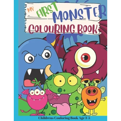 My First Colouring Book Of Monsters: A Friendly Monster Fun Activity Book For Young Children Kids - Paperback