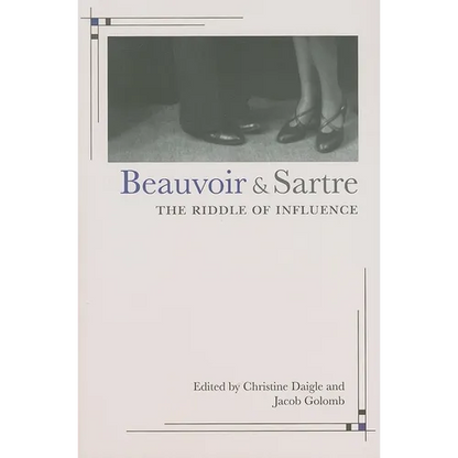 Beauvoir and Sartre: The Riddle of Influence - Paperback