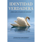 Identidad Verdadera: ¿Sabes quién y de quién eres realmente? - Paperback