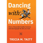 Dancing with Numbers: Grow a Financially Healthy Business and Choreograph the Life You Want - Hardcover