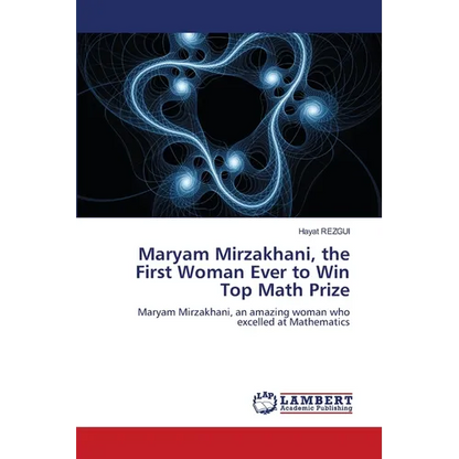 Maryam Mirzakhani, the First Woman Ever to Win Top Math Prize - Paperback