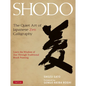 Shodo: The Quiet Art of Japanese Zen Calligraphy, Learn the Wisdom of Zen Through Traditional Brush Painting - Hardcover
